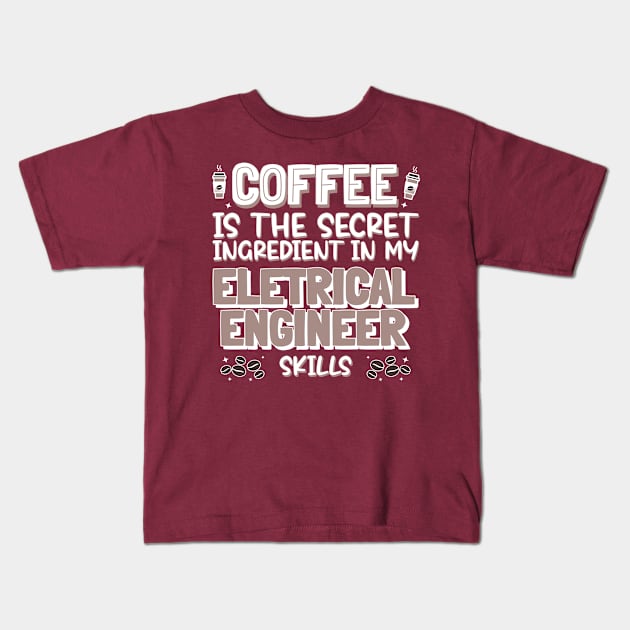 Coffee lover Eletrical Engineer Kids T-Shirt by cecatto1994